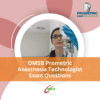 OMSB Prometric Anesthesia Technologist Exam Questions